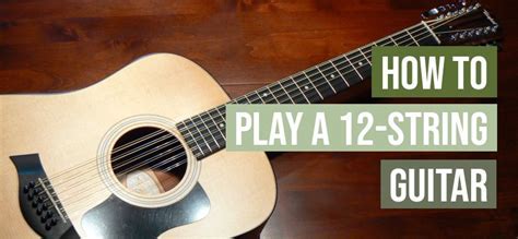 How to Play 12 String Guitar: A Symphony of Strings and Imagination